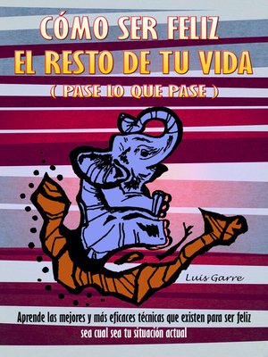 cover image of Cómo ser feliz el resto de tu vida (pase lo que pase)